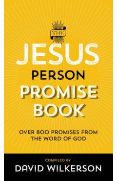 The Jesus Person Promise Book: Over 800 Promises from the Word of God - David Wilkerson