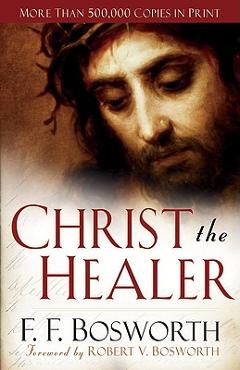 Christ the Healer - F. F. Bosworth