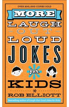 More Laugh-Out-Loud Jokes for Kids - Rob Elliott