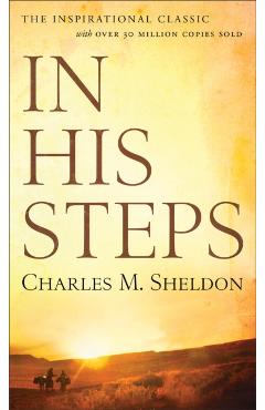 In His Steps - Charles M. Sheldon
