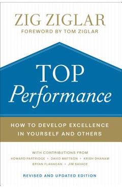 Top Performance: How to Develop Excellence in Yourself and Others - Zig Ziglar