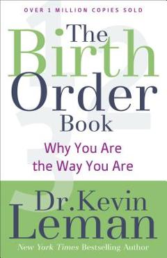 The Birth Order Book: Why You Are the Way You Are - Kevin Leman