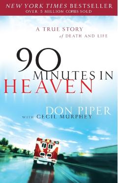 90 Minutes in Heaven: A True Story of Death & Life - Don Piper