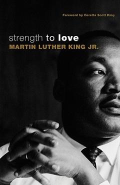 Strength to Love - Martin Luther King