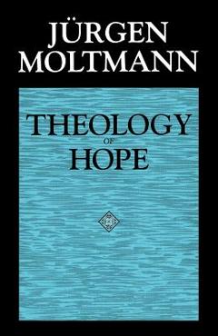Theology of Hope - Jurgen Moltmann