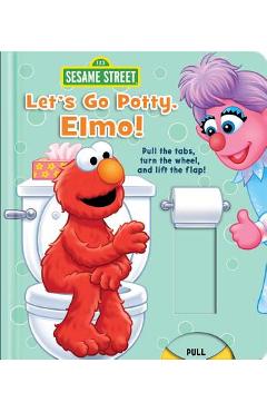 Sesame Street: Let\'s Go Potty, Elmo! - Lori C. Froeb
