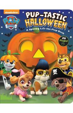 Nickelodeon Paw Patrol: Pup-Tastic Halloween: A Spooky Lift-The-Flap Book - Mackenzie Buckley