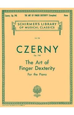 Art of Finger Dexterity, Op. 740 (Complete): Schirmer Library of Classics Volume 154 Piano Technique - Carl Czerny