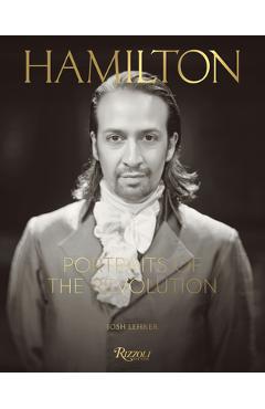 Hamilton: Portraits of the Revolution - Josh Lehrer