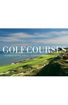 Golf Courses: Fairways of the World - David Cannon