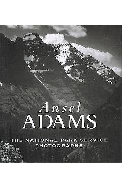 Ansel Adams: The National Parks Service Photographs - Ansel Adams