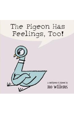 The pigeon has feelings, too! - mo willems