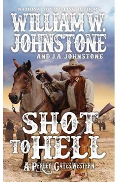 Shot to Hell - William W. Johnstone