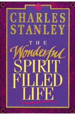 The Wonderful Spirit-Filled Life - Charles F. Stanley