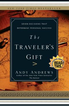The Traveler's Gift: Seven Decisions That Determine Personal Success - Andy Andrews