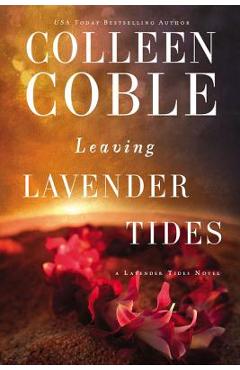 Leaving Lavender Tides: A Lavender Tides Novella - Colleen Coble