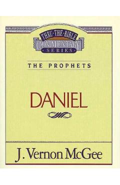 Thru the Bible Vol. 26: The Prophets (Daniel) - J. Vernon Mcgee