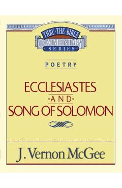 Thru the Bible Vol. 21: Poetry (Ecclesiastes/Song of Solomon) - J. Vernon Mcgee