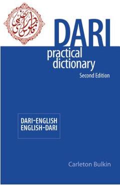 Dari-English/English-Dari Practical Dictionary, Second Edition - Carleton Bulkin