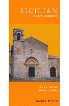 Sicilian-English/English-Sicilian Dictionary & Phrasebook - Joseph Privitera