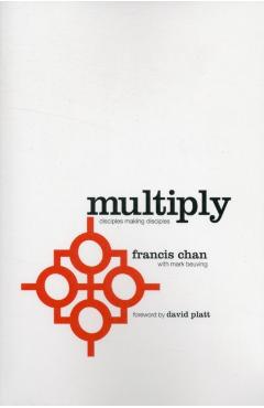 Multiply: Disciples Making Disciples - Francis Chan