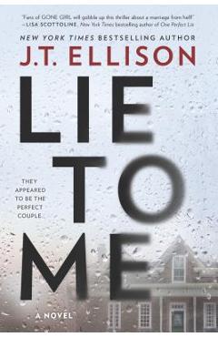 Lie to Me: A Fast-Paced Psychological Thriller - J. T. Ellison