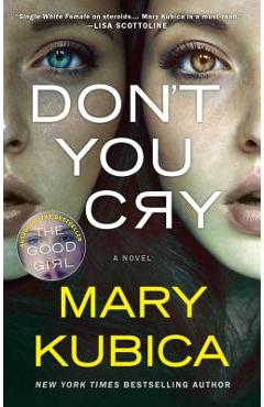 Don\'t You Cry: A Gripping Psychological Thriller - Mary Kubica