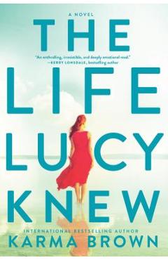 The Life Lucy Knew - Karma Brown