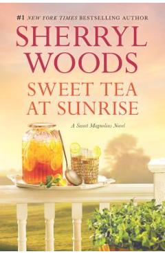 Sweet Tea at Sunrise - Sherryl Woods