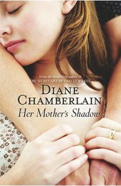 Her Mother\'s Shadow - Diane Chamberlain