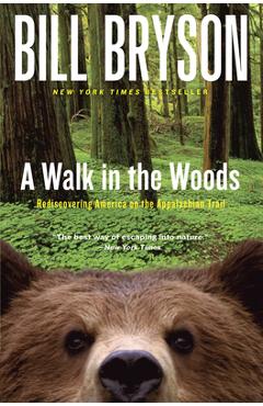 A Walk in the Woods: Rediscovering America on the Appalachian Trail - Bill Bryson