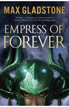 Empress of Forever - Max Gladstone