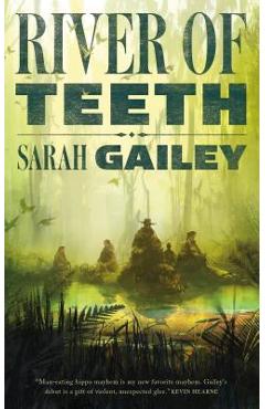 River of Teeth - Sarah Gailey