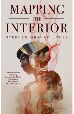 Mapping the Interior - Stephen Graham Jones