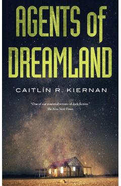 Agents of Dreamland - Caitlin R. Kiernan