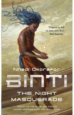 Binti: The Night Masquerade - Nnedi Okorafor