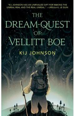 The Dream-Quest of Vellitt Boe - Kij Johnson