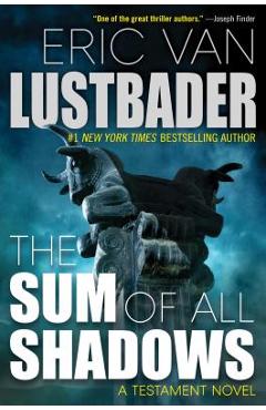The Sum of All Shadows - Eric Van Lustbader