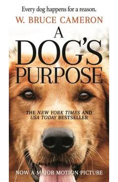 A Dog's Purpose: A Novel for Humans