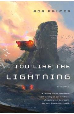 Too Like the Lightning: Book One of Terra Ignota - Ada Palmer