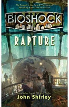 Bioshock: Rapture - John Shirley