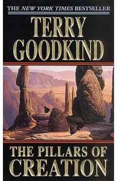 The Pillars of Creation: Sword of Truth - Terry Goodkind
