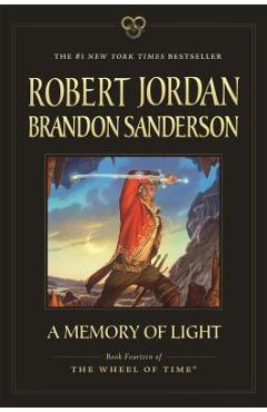 A Memory of Light: Book Fourteen of the Wheel of Time - Robert Jordan
