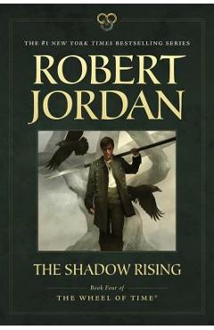The Shadow Rising: Book Four of \'the Wheel of Time\' - Robert Jordan