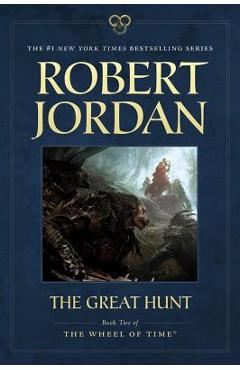 The Great Hunt: Book Two of \'the Wheel of Time\' - Robert Jordan