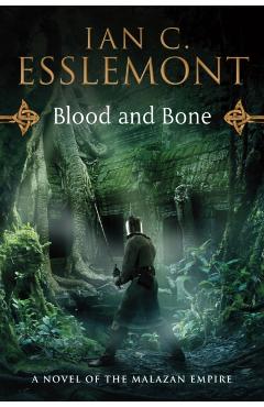 Blood and Bone: A Novel of the Malazan Empire - Ian C. Esslemont