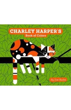 Charley Harper's Book of Colors - Zoe Burke
