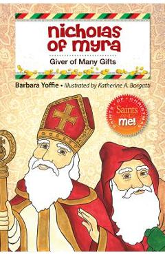 Nicholas of Myra: Giver of Many Gifts - Barbara Yoffie