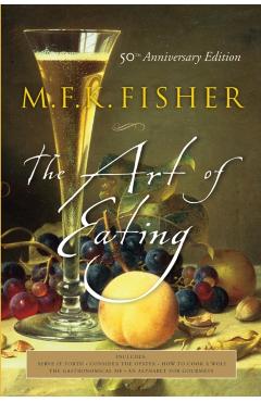 The Art of Eating: 50th Anniversary Edition - Joan Reardon