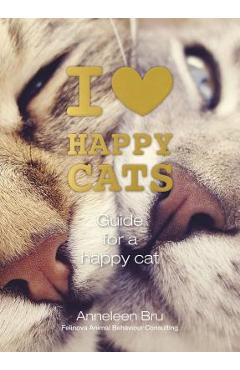 I love happy cats: guide for a happy cat - anneleen bru